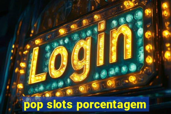 pop slots porcentagem